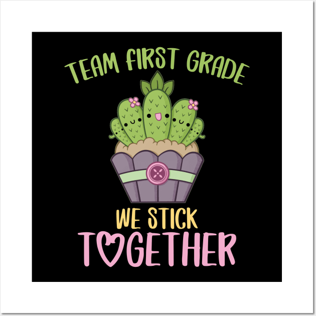 Team First Grade We Stick Together Funny Cactus Back to School Gift for Teachers and Students Wall Art by BadDesignCo